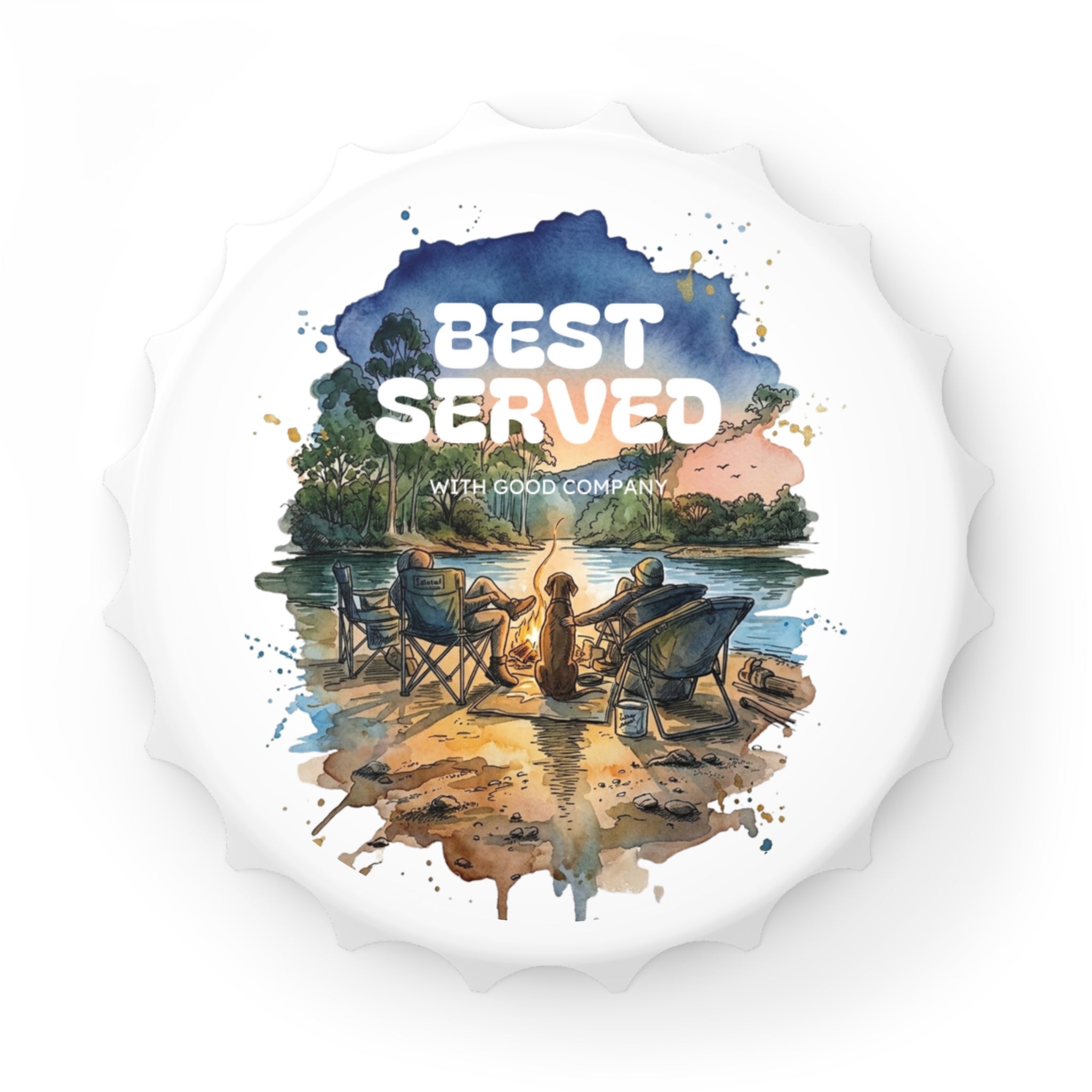 Best Served with Good Company - Magnetic Bottle Opener