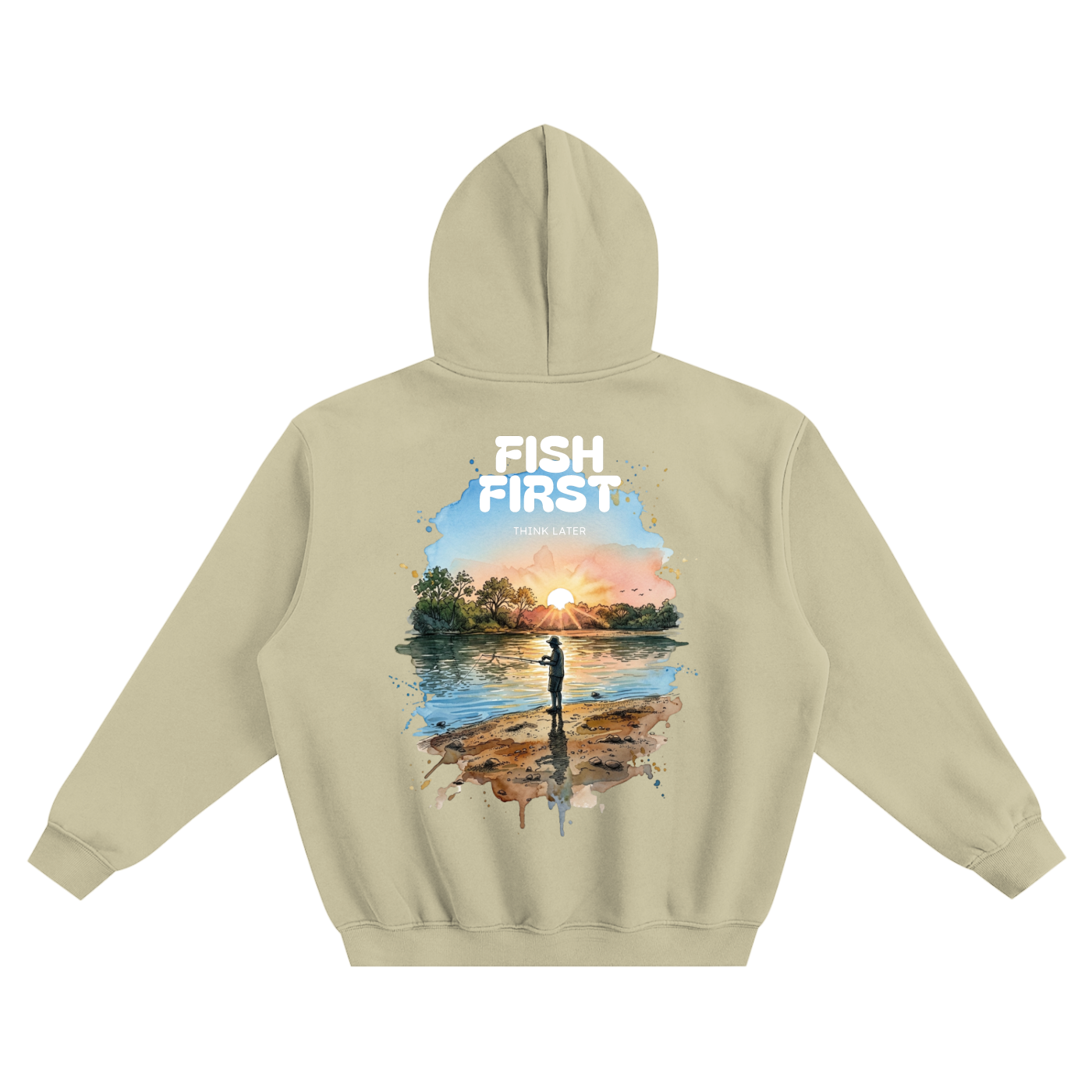 FISH FIRST, THINK LATER - Hoodie