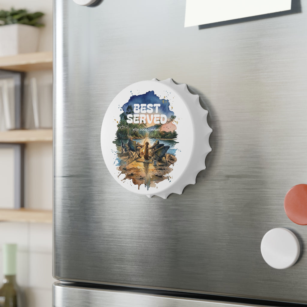 Best Served with Good Company - Magnetic Bottle Opener